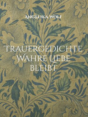cover image of Trauergedichte Wahre Liebe bleibt